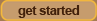 get started
